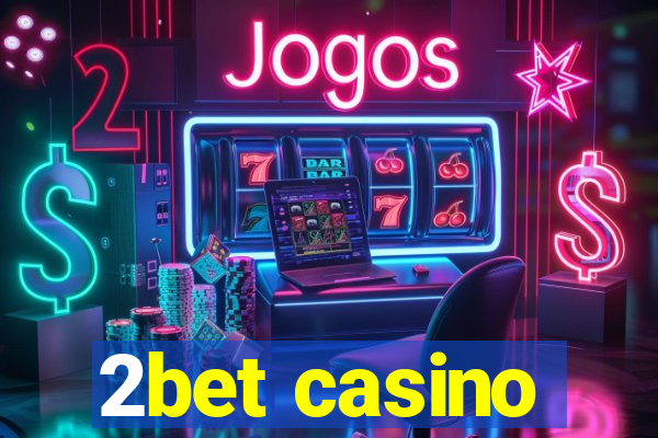 2bet casino